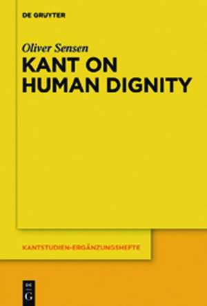 Kant on Human Dignity de Oliver Sensen