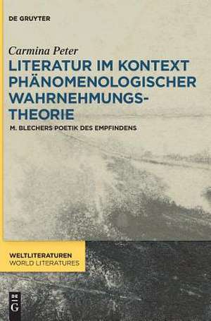 Literatur im Kontext phänomenologischer Wahrnehmungstheorie de Carmina Peter