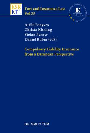 Compulsory Liability Insurance from a European Perspective de Attila Fenyves