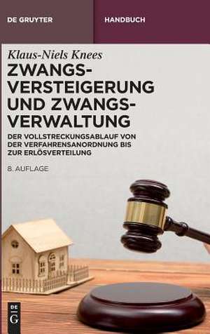 Zwangsversteigerung Und Zwangsverwaltung de Klaus-Niels Knees