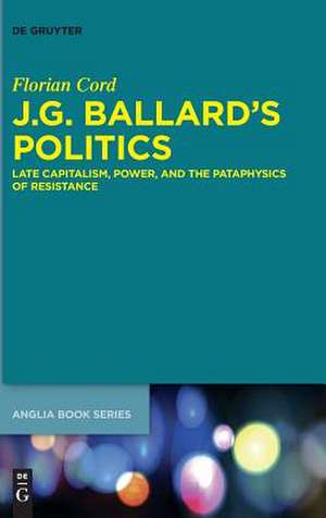 J.G. Ballard¿s Politics de Florian Cord