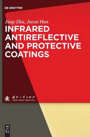 Infrared Antireflective and Protective Coatings de Jiaqi Zhu