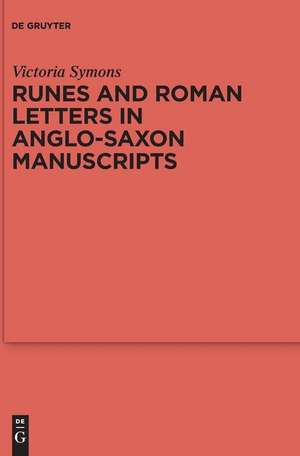 Runes and Roman Letters in Anglo-Saxon Manuscripts de Victoria Symons