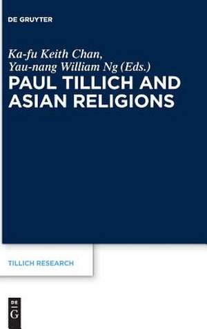 Paul Tillich and Asian Religions de Yau-Nang William Ng