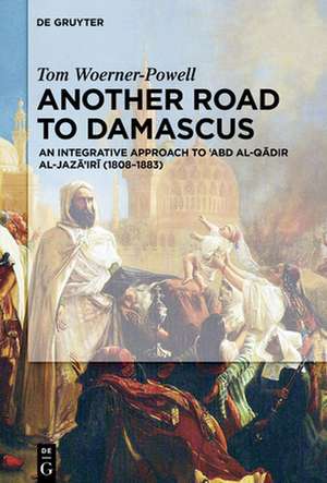 Another Road to Damascus de Tom Woerner-Powell