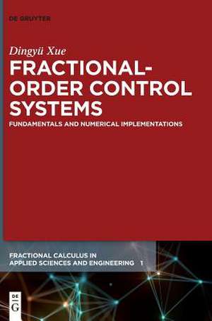 Fractional-Order Control Systems de Dingyu Xue