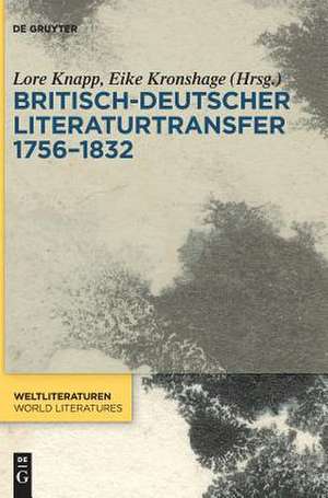 Britisch-deutscher Literaturtransfer 1756¿1832 de Eike Kronshage