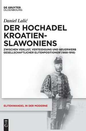 Der Hochadel Kroatien-Slawoniens de Daniel Lalic