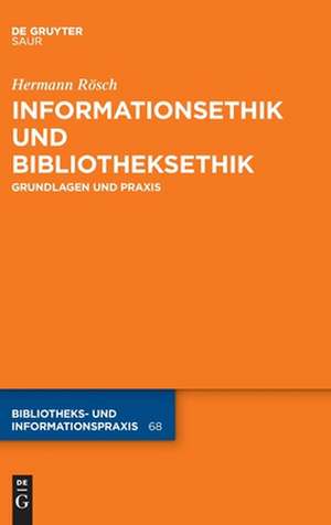 Informationsethik und Bibliotheksethik de Hermann Rösch