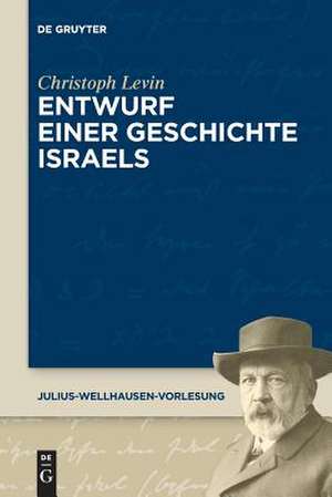 Entwurf Einer Geschichte Israels de Christoph Levin