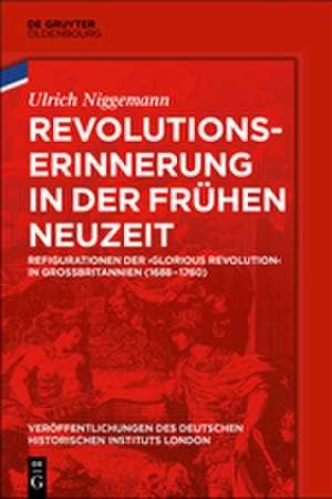 Revolutionserinnerung in der Frühen Neuzeit de Ulrich Niggemann