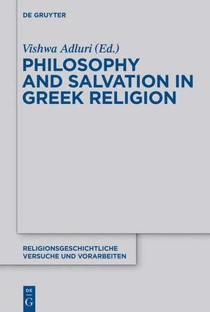 Philosophy and Salvation in Greek Religion de Vishwa Adluri