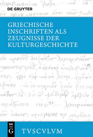 Griechische Inschriften als Zeugnisse der Kulturgeschichte de Matthias Steinhart