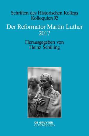 Der Reformator Martin Luther 2017 de Heinz Schilling