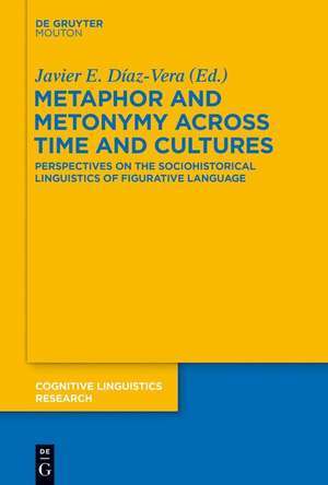 Metaphor and Metonymy across Time and Cultures de Javier E. Díaz-Vera