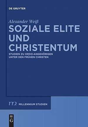 Soziale Elite und Christentum de Alexander Weiß