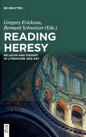 Reading Heresy de Bernard Schweizer