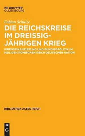 Die Reichskreise im Dreißigjährigen Krieg de Fabian Schulze