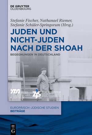 Juden Und Nicht-Juden Nach Der Shoah de Stefanie Fischer