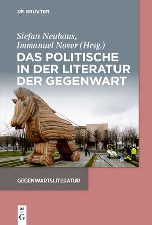 Das Politische in der Literatur der Gegenwart de Stefan Neuhaus