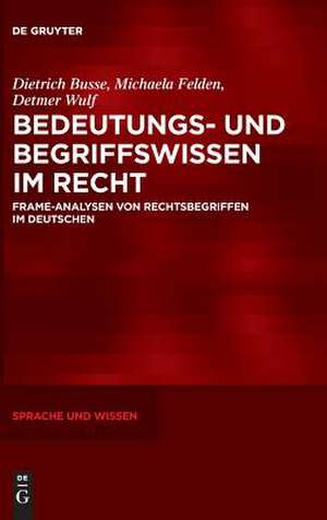 Bedeutungs- und Begriffswissen im Recht de Dietrich Busse