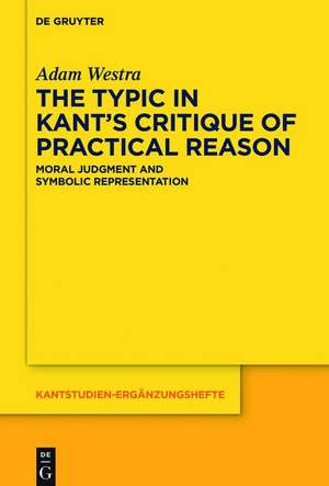 The Typic in Kant¿s "Critique of Practical Reason" de Adam Westra