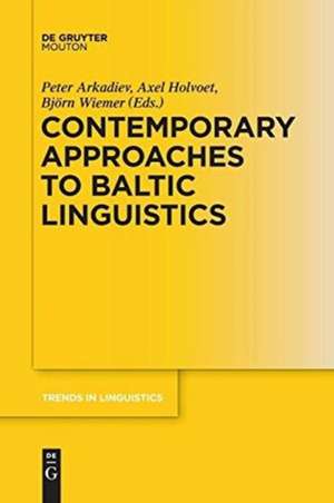 Contemporary Approaches to Baltic Linguistics de Bjorn Wiemer