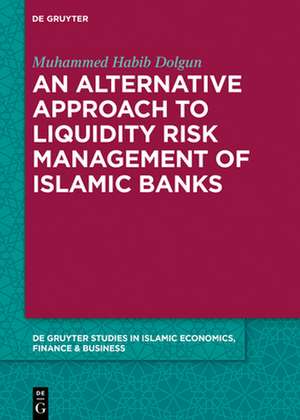 An Alternative Approach to Liquidity Risk Management of Islamic Banks de Dolgun, Muhammed Habib