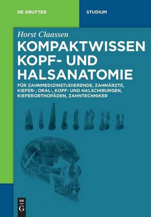 Kompaktwissen Kopf- und Halsanatomie de Horst Claassen