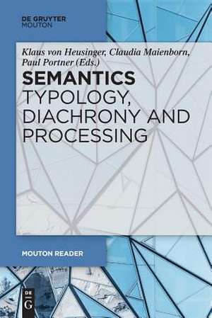 Semantics - Typology, Diachrony and Processing de Klaus Heusinger