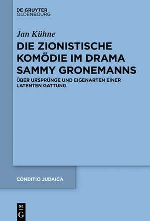 Die zionistische Komödie im Drama Sammy Gronemanns de Jan Kühne