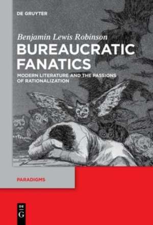 Bureaucratic Fanatics de Benjamin Lewis Robinson
