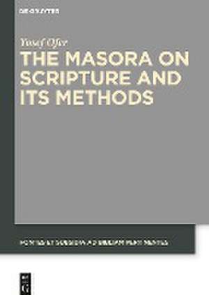 The Masora on Scripture and Its Methods de Yosef Ofer