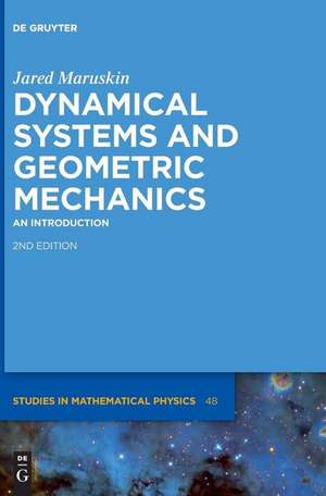 Dynamical Systems and Geometric Mechanics de Jared Maruskin