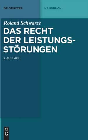 Das Recht der Leistungsstörungen de Roland Schwarze