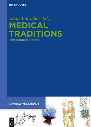 Medical Traditions de Alain Touwaide