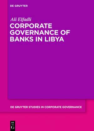 Corporate Governance of Banks in Libya de Ali Elfadli