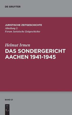 Das Sondergericht Aachen 1941-1945 de Helmut Irmen