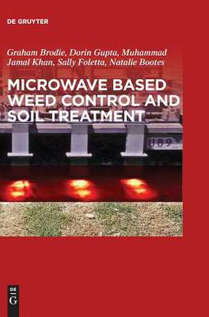 Microwave Based Weed Control and Soil Treatment de Graham Brodie