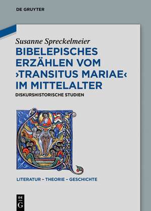 Bibelepisches Erzählen vom 'Transitus Mariae' im Mittelalter de Susanne Spreckelmeier