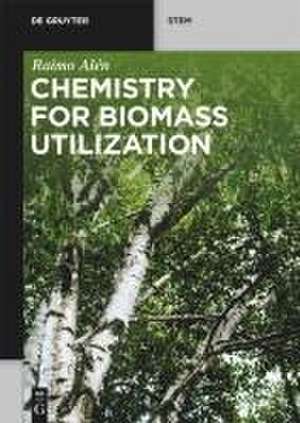 Alén, R: Chemistry for Biomass Utilization