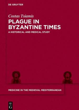 Tsiamis, C: Plague in Byzantine Times de Costas Tsiamis