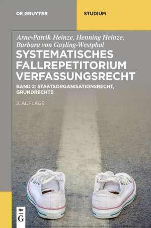 Systematisches Fallrepetitorium Verfassungsrecht de Arne-Patrik Heinze