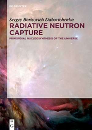 Radiative Neutron Capture de Sergey Borisovich Dubovichenko