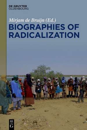 Biographies of Radicalization de Mirjam De Bruijn