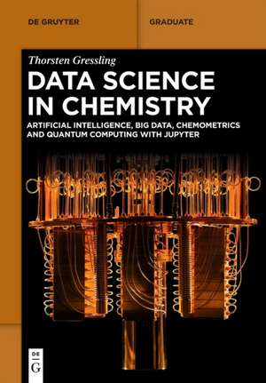 Data Science in Chemistry de Thorsten Gressling