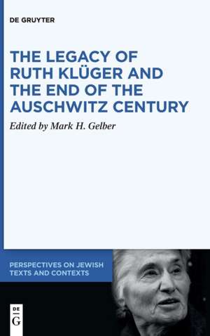 Legacy of Ruth Klüger and the End of the Auschwitz Century