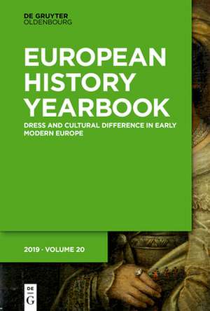 Jahrbuch für Europäische Geschichte / European History Yearbook, Band 20, Dress and Cultural Difference in Early Modern Europe de Johannes Paulmann