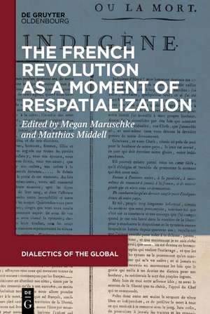 The French Revolution as a Moment of Respatialization de Megan Maruschke