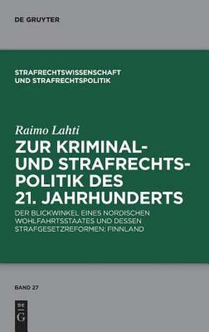 Zur Kriminal- und Strafrechtspolitik des 21. Jahrhunderts de Raimo Lahti